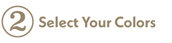 Step 2 - Select Your Colors
